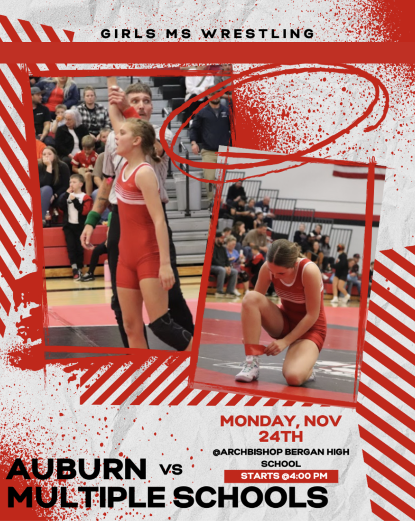 May be an image of text that says 'GIRLS GIRLS:MSWRESTLING M,S WRESTLING MAWEYAKWWLWAM/I 단한취양 か MONDAY, NOV 24TH UBURN vs @ARCHBISHOP BERGAN HIGH SCHOOL STARTS 4:00 PM MULTIPLE ULTIPLESCHOOLS ATIPLE' .