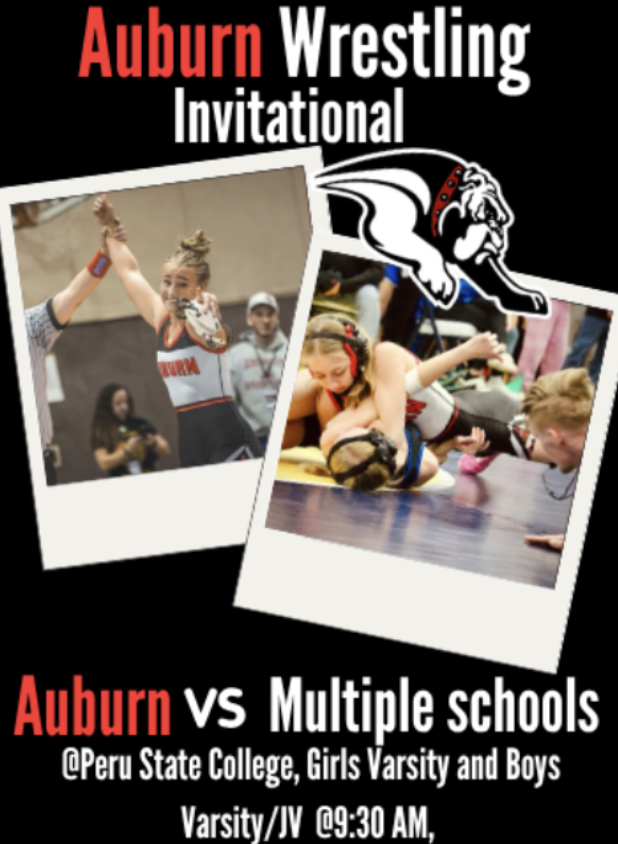 Auburn Wrestling Invitational. Auburn vs. Multiple schools, Girls Varsity and Boys Varsity and JV At 9:30 AM. At Peru State College