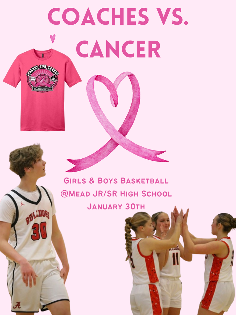coaches vs cancer girls & boys basketball @ mead jr/sr high school january 30th