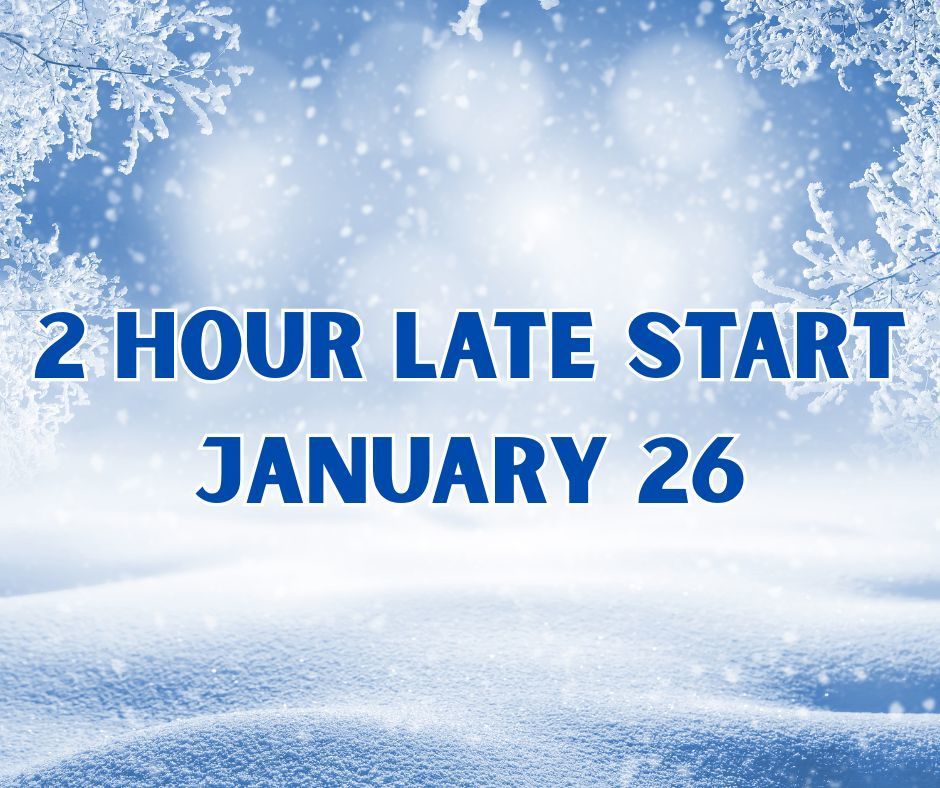 2 hour late start January 26