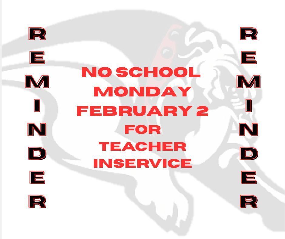 No school Monday February 2 for teacher inservice