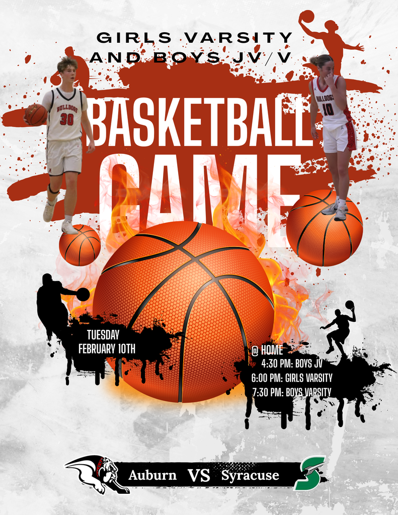 GIRLS VARSITY & BOYS JV/V BASKETBALL GAME TUESDAY FEB 10 @ HOME 4:30 BOYS JV 6:00 GIRLS VARSITY 7:30 BOYS VARSITY AUBURN VS SYRACUSE