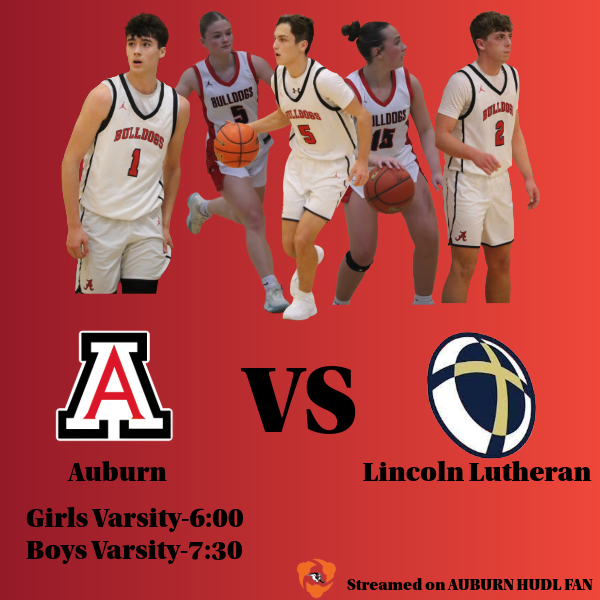 Auburn VS Lincoln Lutheran Girls Varsity-6:00  Boys Varsity-7:30 Streamed on AUBURN HUDL FAN