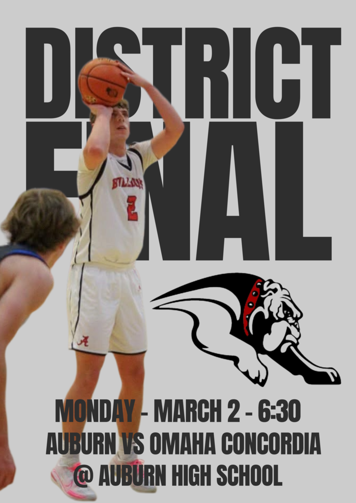 District final monday march 2 6:30 auburn vs omaha concordia @ auburn high school