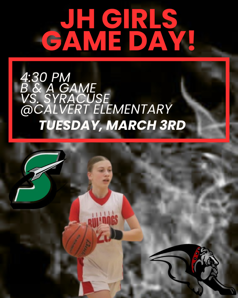JH girls game day 4:30 b & a game vs syracuse @ calvert elementary tuesday march 3rd