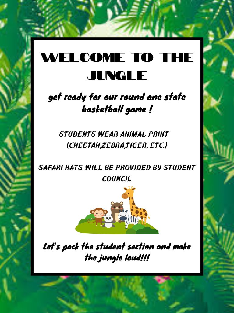 The theme for Thursday's State Basketball game is Welcome to the Jungle. Wear animal prints and be loud!