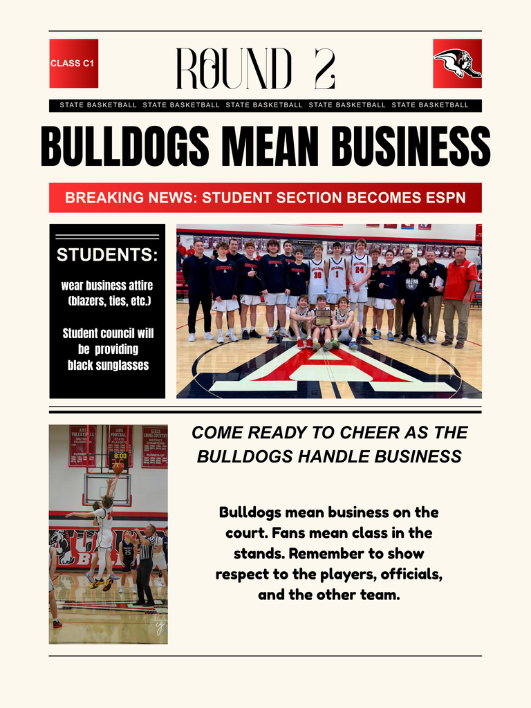 The theme for Friday's State Basketball game is Bulldogs Mean Business. Wear business attire and cheer loud.  Black sunglasses will be provided. 