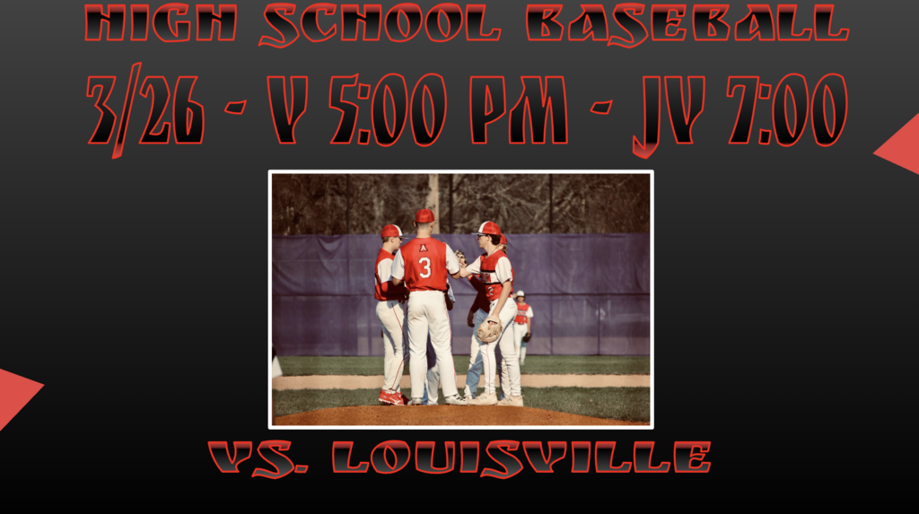 High school baseball 3/26 v 5:00 jv 7:00 vs louisville