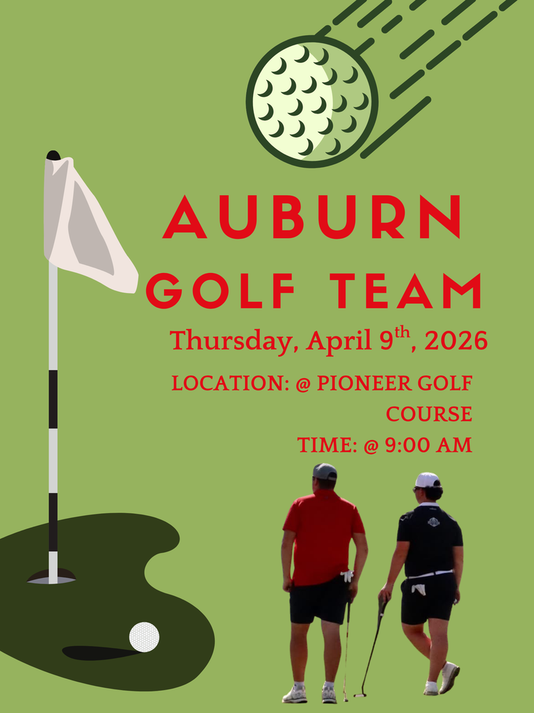 Auburn Golf Team Thursday, April 9th, 2026 Time: @ 9:00 am Location: Pioneer Golf Course