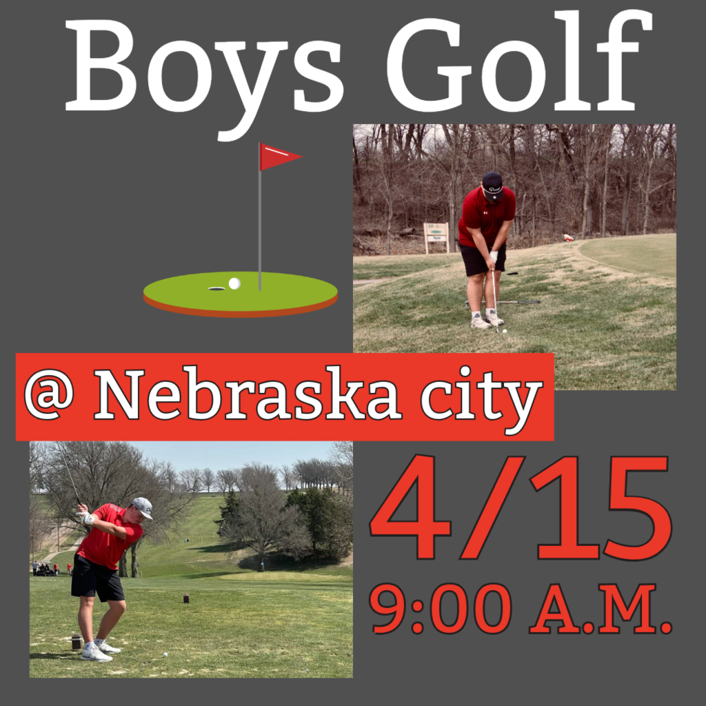 Boys Golf 4/15 9:00 a.m. @ nebraska city