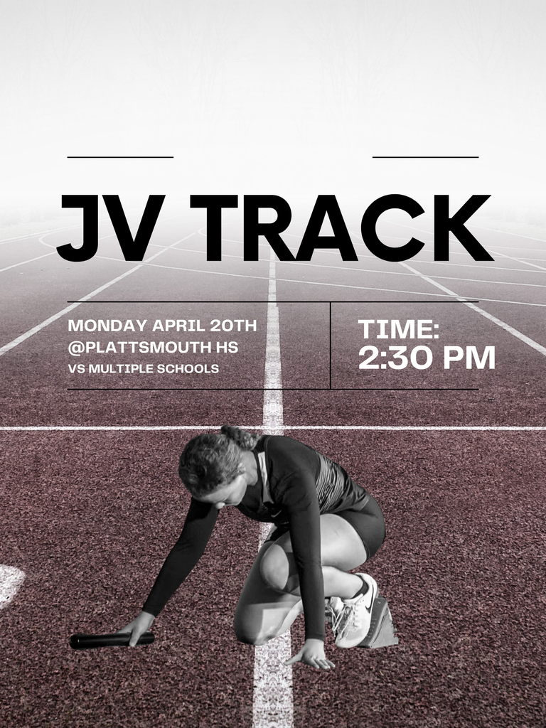 JV track monday april 20 @ plattsmouth high school at 2:30