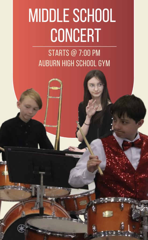 Middle school band concert starts @ 7:00pm in auburn high school gym
