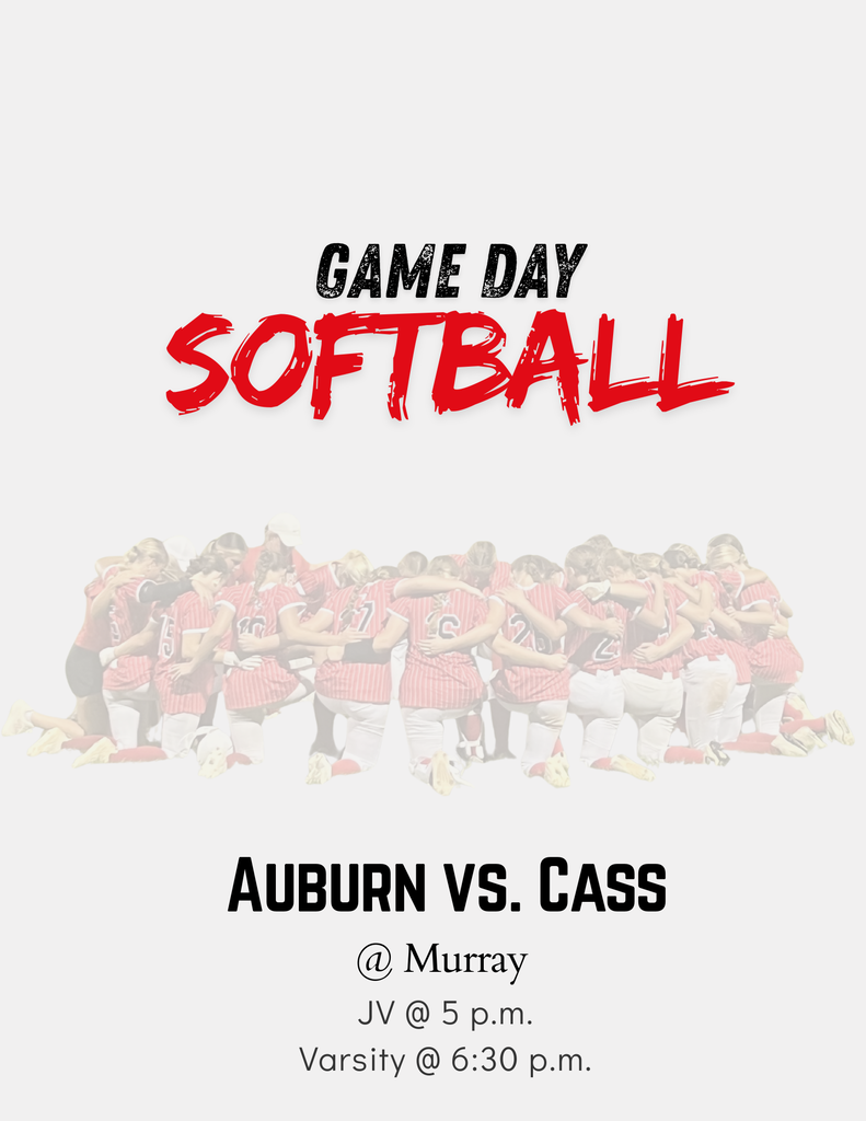 Graphic announcing the Auburn high school softball team competing against Cass today in Murray. JV plays at 5 p.m. and varsity plays at 6:30 p.m.