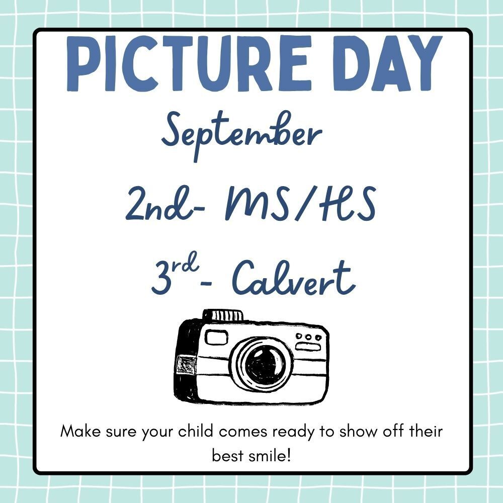 Picture Day reminder graphic. Picture Day is September 2 for Middle School and High School students and September 3 for Calvert Elementary students. The graphic features a camera illustration and reminds families to have their child ready to show off their best smile.