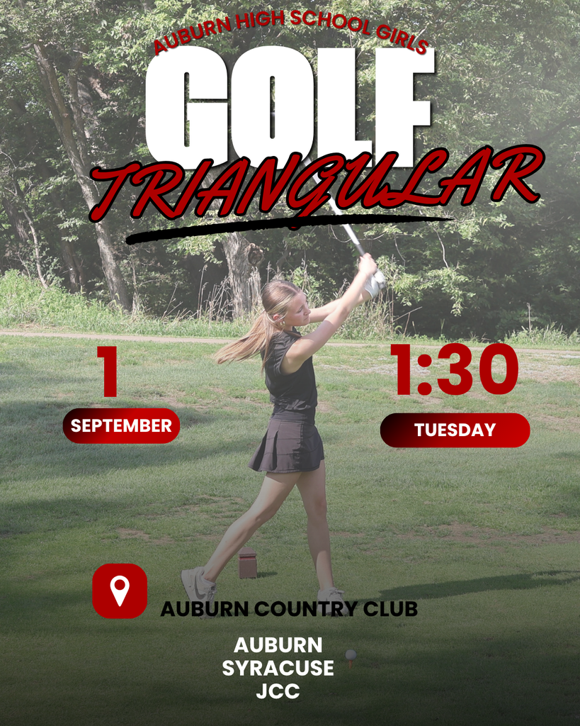 Graphic announcing the Auburn High School Girls Golf Triangular on Tuesday, September 1st at 1:30 PM at the Auburn Country Club, featuring teams from Auburn, Syracuse, and JCC, with an image of a female golfer swinging on the course.