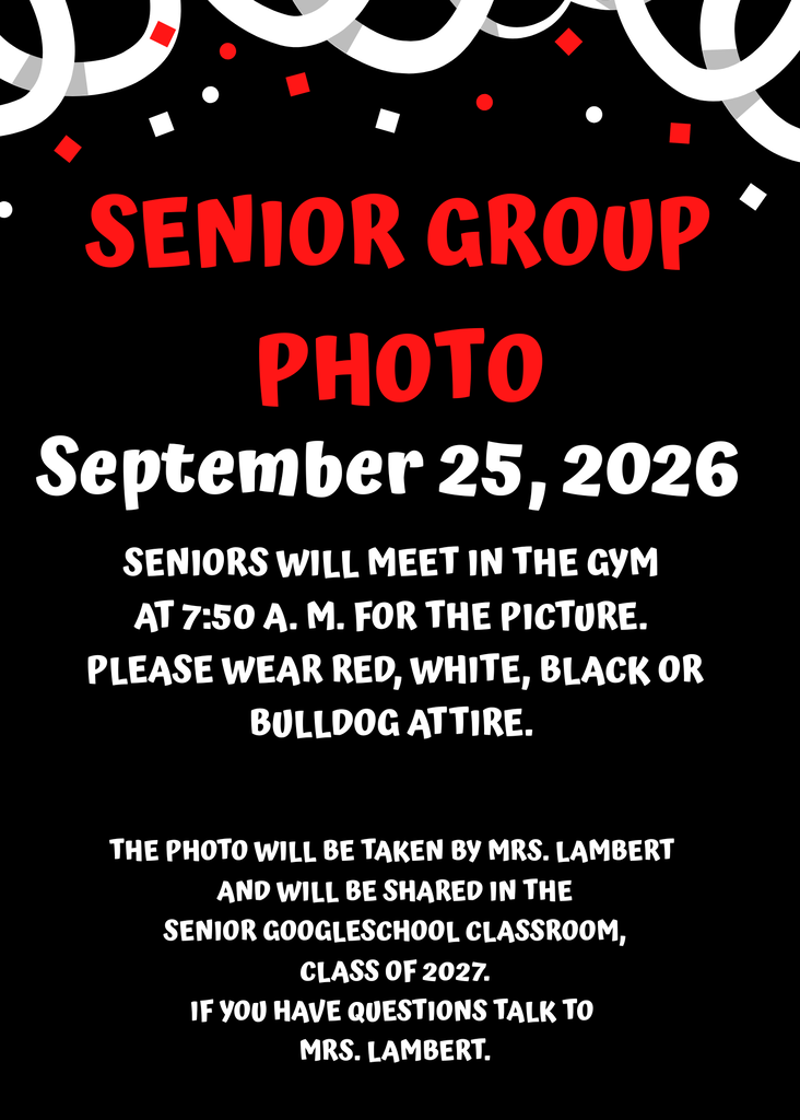 Senior Group Picture will be taken at 7:50 a. m. on Friday, September 25, 2026 in the High School Gym.