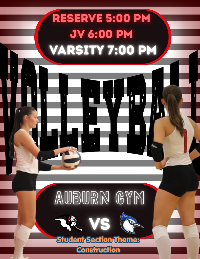 Graphic promoting a volleyball game at Auburn Gym featuring JV at 6:00 PM and Varsity at 7:00 PM. Includes photos of two volleyball players over a black and white striped background with red accents. Text details: Auburn vs Bluejay mascot graphic, and Student Section Theme: Construction.