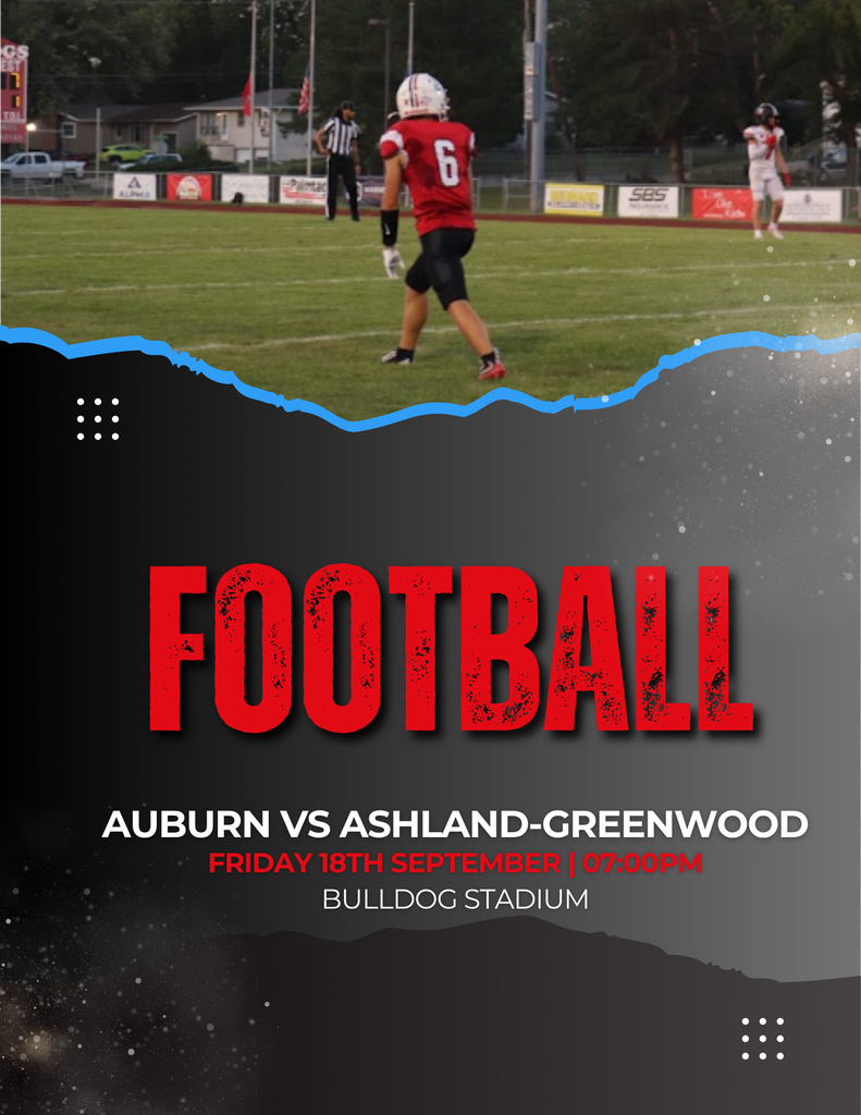**Alt Text:**  Graphic advertising Football game Auburn vs. Ashland-Greenwood on Friday, September 18th at 7:00 PM at Bulldog Stadium, featuring a photo of an Auburn player in red jersey number 6 walking on the field.