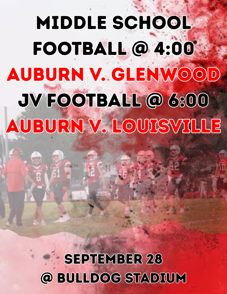 Graphic for Auburn Football vs. Glenwood at 4:00 and JV Football Auburn vs. Louisville at 6:00 on September 28 at Bulldog Stadium, featuring Auburn football players in action on the field.