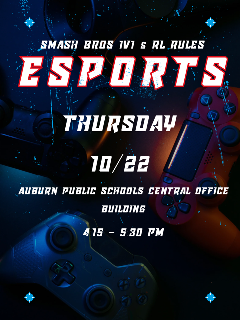 A promotional poster for an Auburn Public Schools ESports event. The graphic has a dark, futuristic-tech background with multiple gaming controllers. Large text at the top reads: 'SMASH BROS 1v1 & RL RULES'. Below this is the main title in large, stylized font: 'ESPORTS'. The event date is listed as 'THURSDAY 10/22'. The location is specified as 'AUBURN PUBLIC SCHOOLS CENTRAL OFFICE BUILDING'. The time is provided as '4:15 - 5:30 PM'.