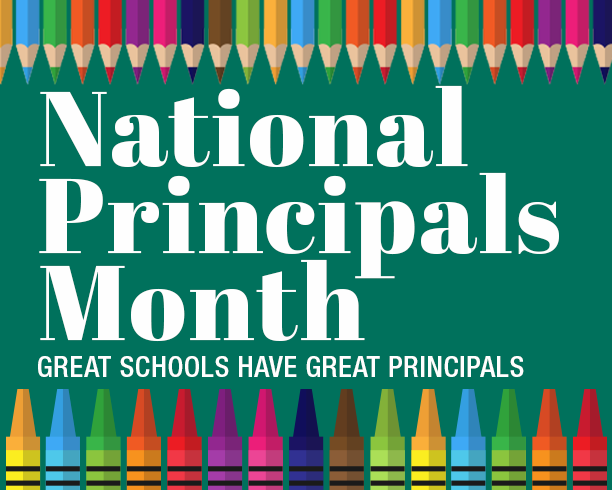 Image with colorful crayons and colored pencils in a border lining a green background. "National Principals Month: Great Schools Have Great Principals."