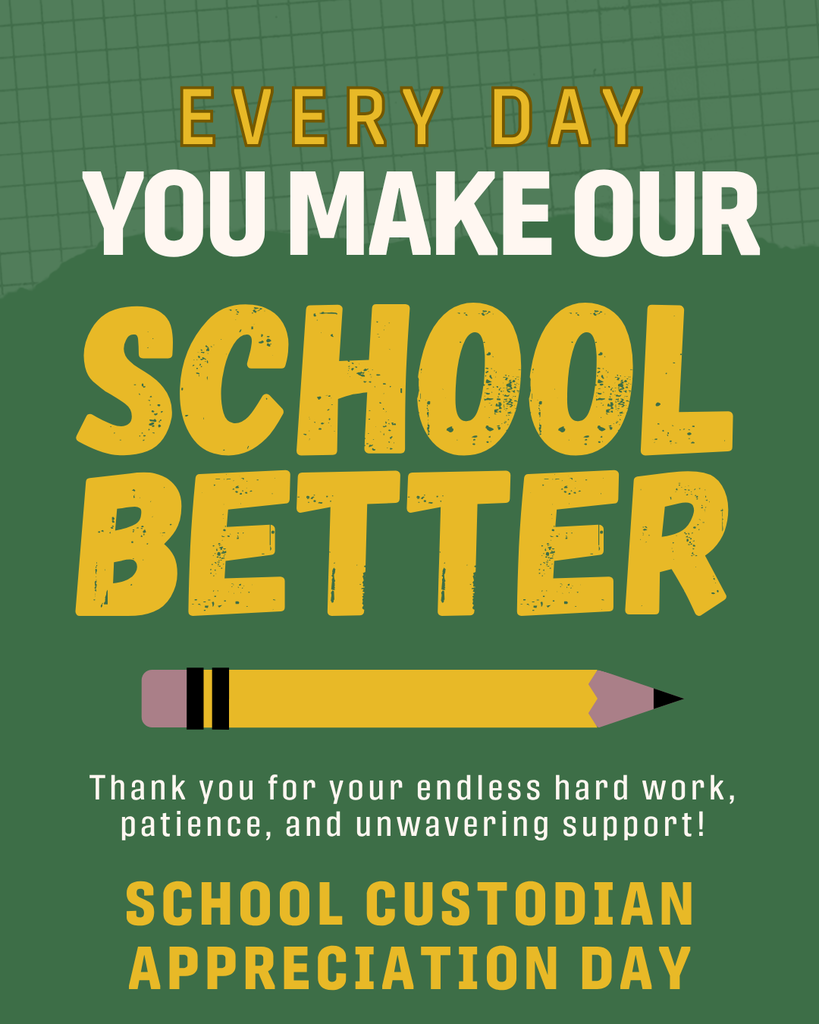 "Every day you make our school better. Thank you for your endless hard work, patience, and unwavering support! School Custodian Appreciation Day." Message on a chalkboard green background with a yellow number 2 pencil in the foreground.