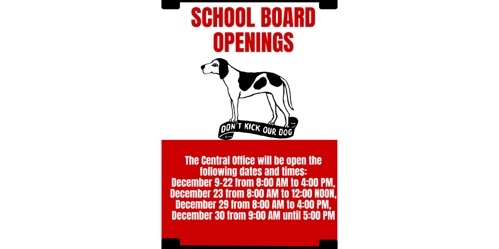 The Central Office will be open the following dates and times: December 9-22 from 8:00 AM to 4:00 PM, December 23 from 8:00 AM to 12:00 NOON, December 29 from 8:00 AM to 4:00 PM, December 30 from 9:00 AM until 5:00 PM