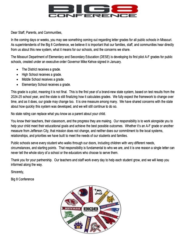 A letter from the Big 8 Conference superintendents explaining Missouri’s new pilot A–F school grading system. The letter states that districts and individual schools will receive grades based on 2024–25 test results. It explains that the grading system is still being developed and that a single letter grade does not reflect everything happening in a school. The superintendents reaffirm their commitment to student growth, family partnerships, and meeting the needs of every student. The Big 8 Conference logo appears at the top, with member school logos displayed in a circular design at the bottom.