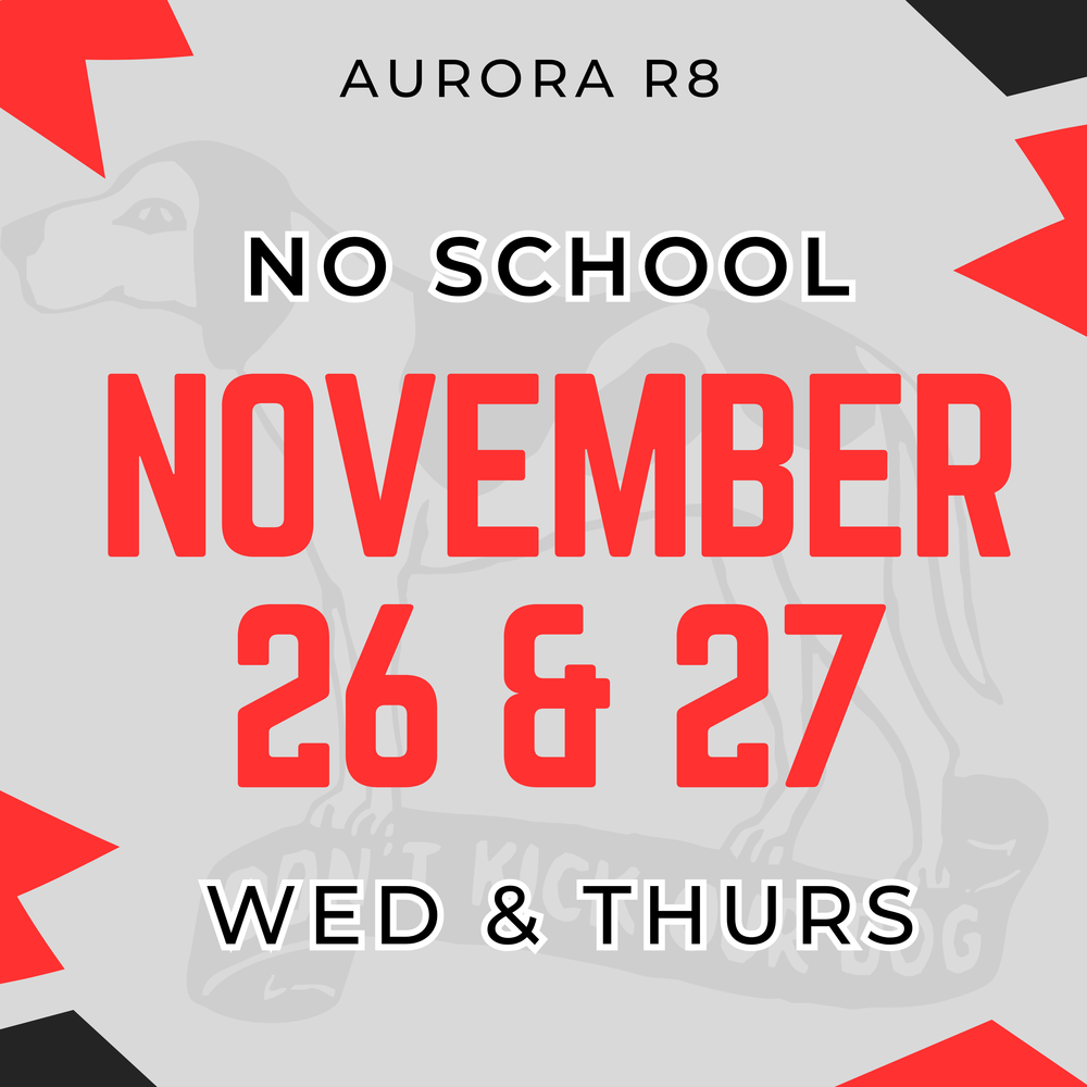 No School for Thanksgiving Break November 26 and 27