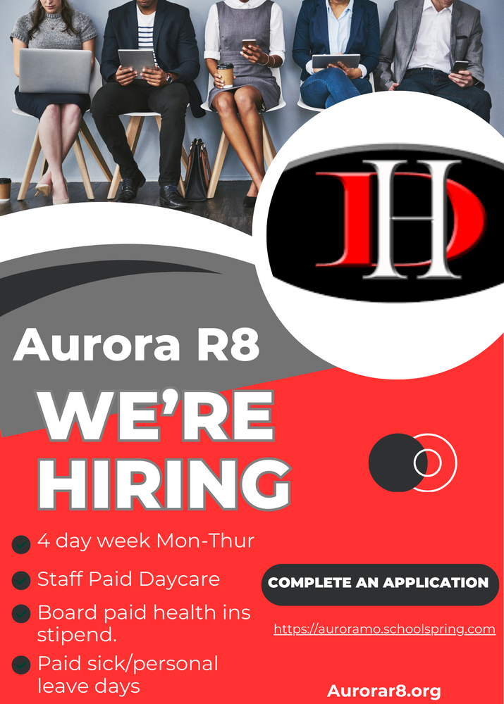 Graphic announcing Aurora R8 is hiring, featuring adults seated with laptops and tablets, the Aurora R8 logo, and text highlighting a four-day school week (Monday–Thursday), staff paid daycare, board-paid health insurance stipend, paid sick and personal leave days, and a call to complete an application at auroramo.schoolspring.com.