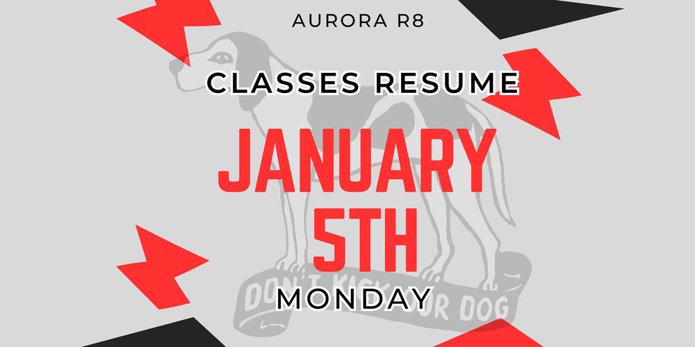 Aurora R8 Classes Resume January 5th Monday