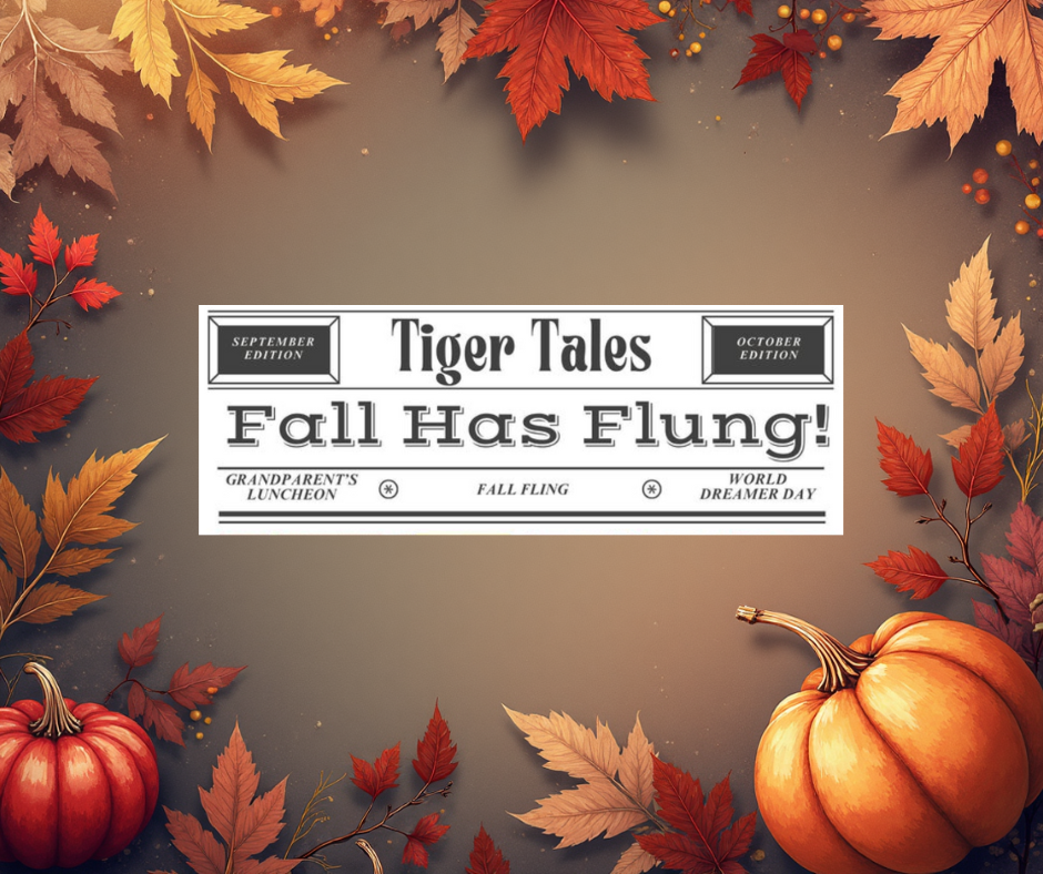 Tiger Tales Fall Has Flung!