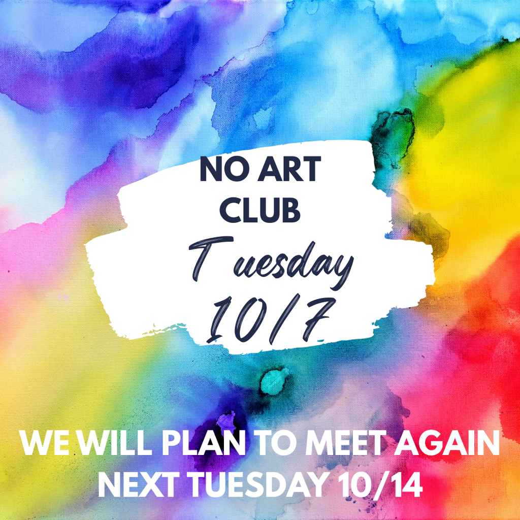 No Art Club 10/7