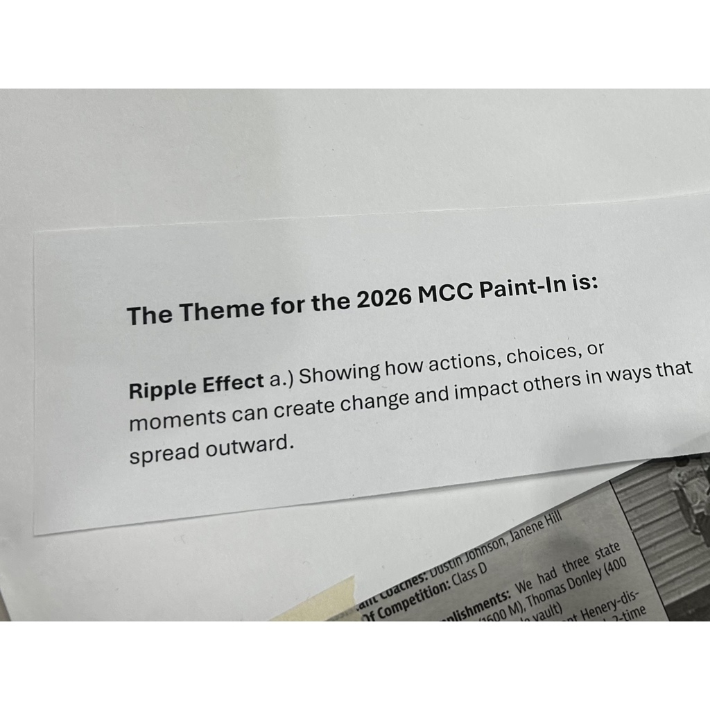The theme for the 2026 MCC Paint-In is: Ripple Effect-showing how actions, choices, or moments can create change and impact others in ways that spread outward.