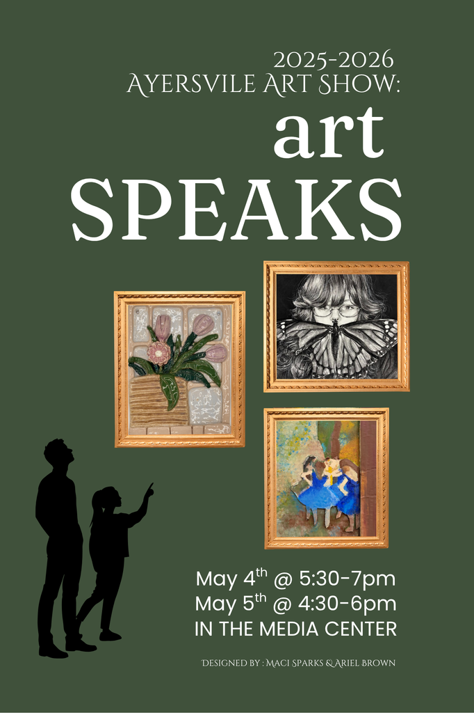 Artistic poster for the 2025-2026 Ayersville Art Show titled 'Art Speaks.' The design features a dark green background with silhouettes of a man and a child looking up at four gold-framed artworks. The poster lists event times: May 4th from 5:30-7pm and May 5th from 4:30-6pm in the Media Center."