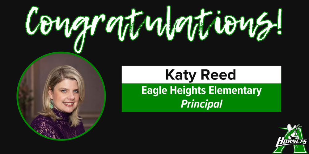 Congratulations Katy Reed, Eagle Heights Elementary Principal