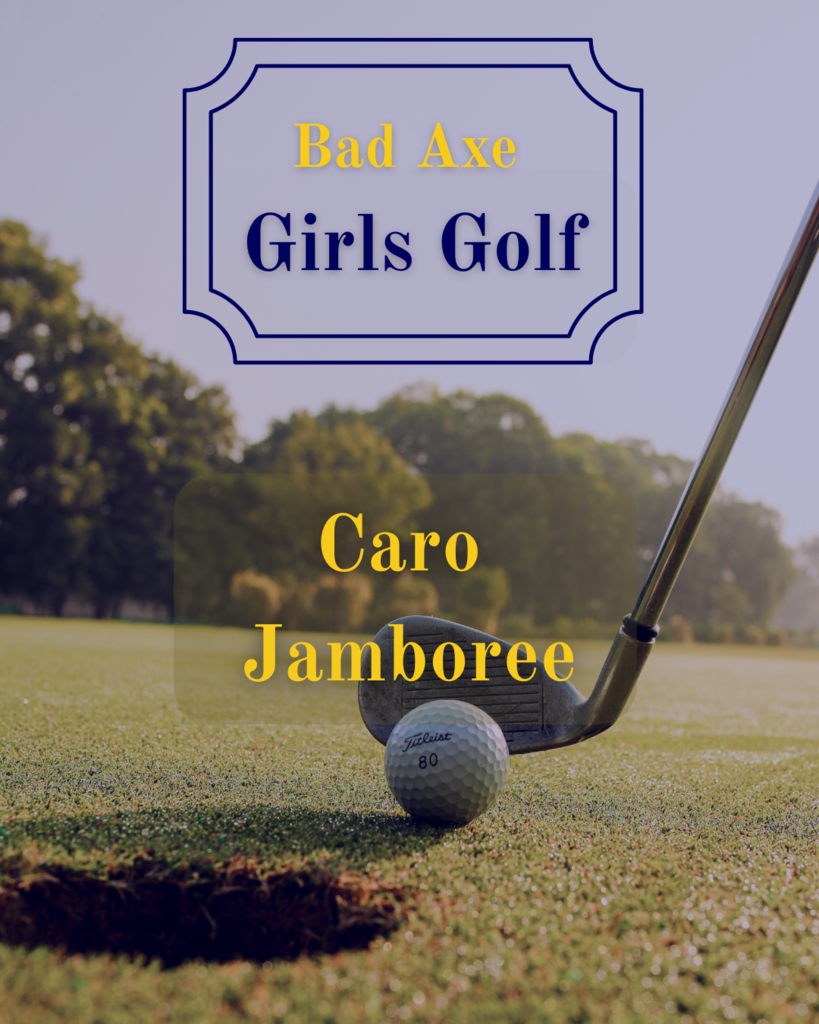 Bad Axe Girls Golf at Caro Jamboree with Golf Club and Golf Ball in the background.