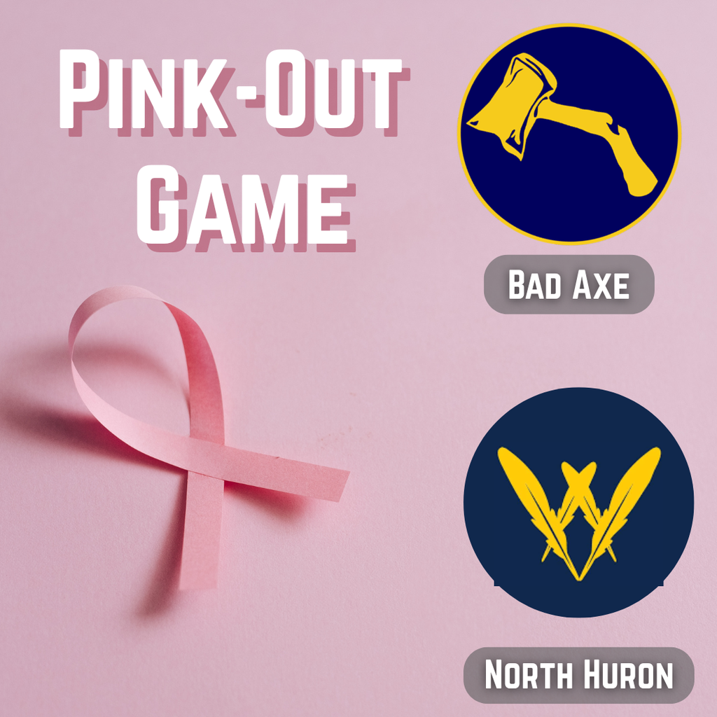 Pink background with pink breast cancer ribbon that says "Pink-Out Game" with Hatchet logo and North Huron Logo