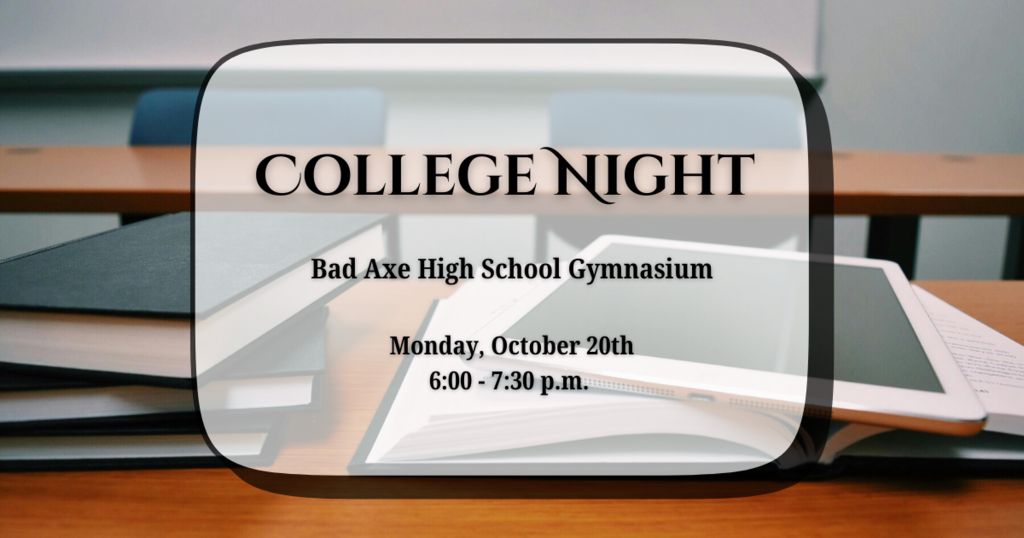 Say, "College Night, Bad Axe High School Gymnasium" with books sitting on a desk in the background.