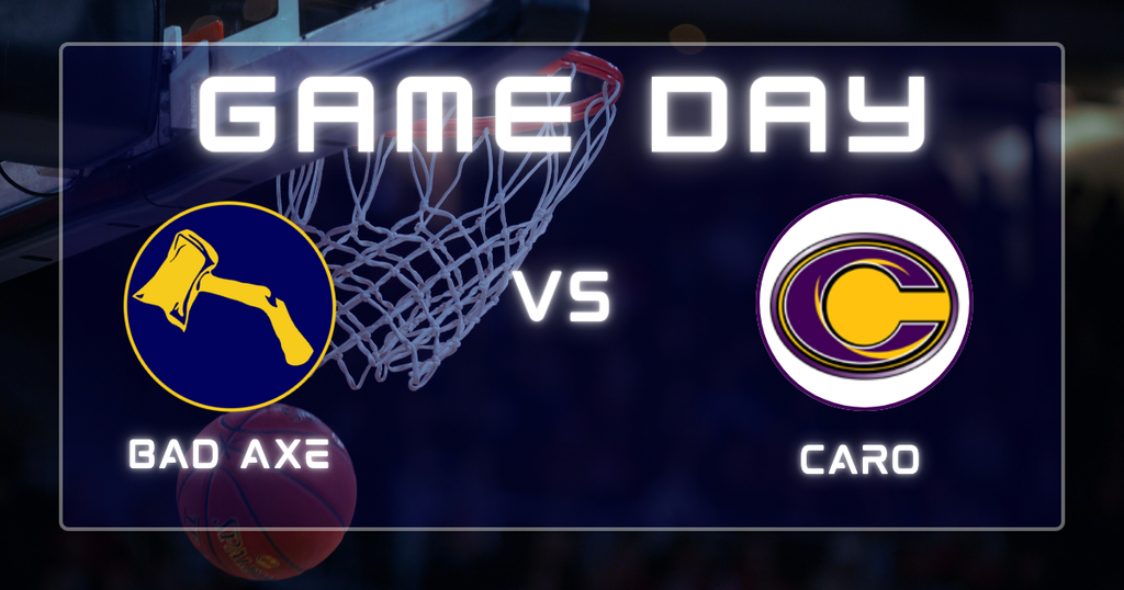 Basketball hoop & basketball in the background with the words, "Game Day" in the foreground with hatchet logo v.s. Caro logo. 