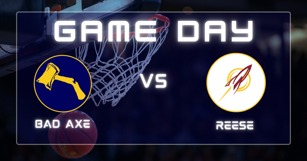 Basketball hoop & basketball in the background with the words, "Game Day" in the foreground with hatchet logo v.s. Reese Rockets logo. 