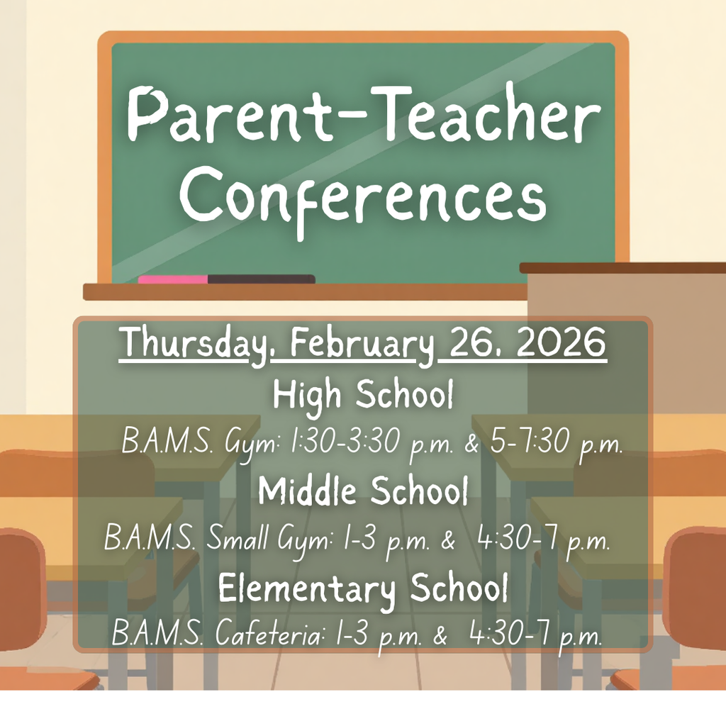 Parent Teacher Conferences: All schools meet at the Middle School for Conferences.