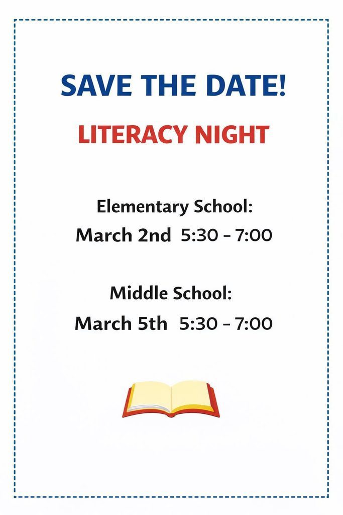 A picture of a book with the words, "Save the Date: Literacy Night, Elementary School March 2, Middle School March 5, 5:30 - 7:30 p.m.