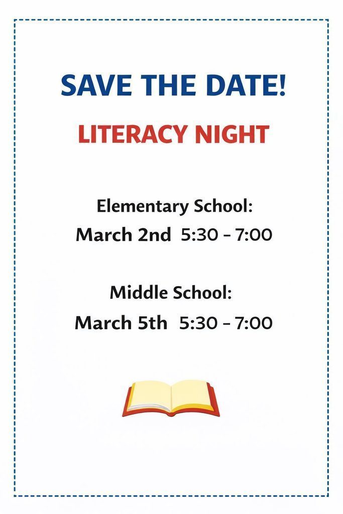 A picture of a book with the words, "Save the Date: Literacy Night, Elementary School March 2, Middle School March 5, 5:30 - 7:30 p.m.