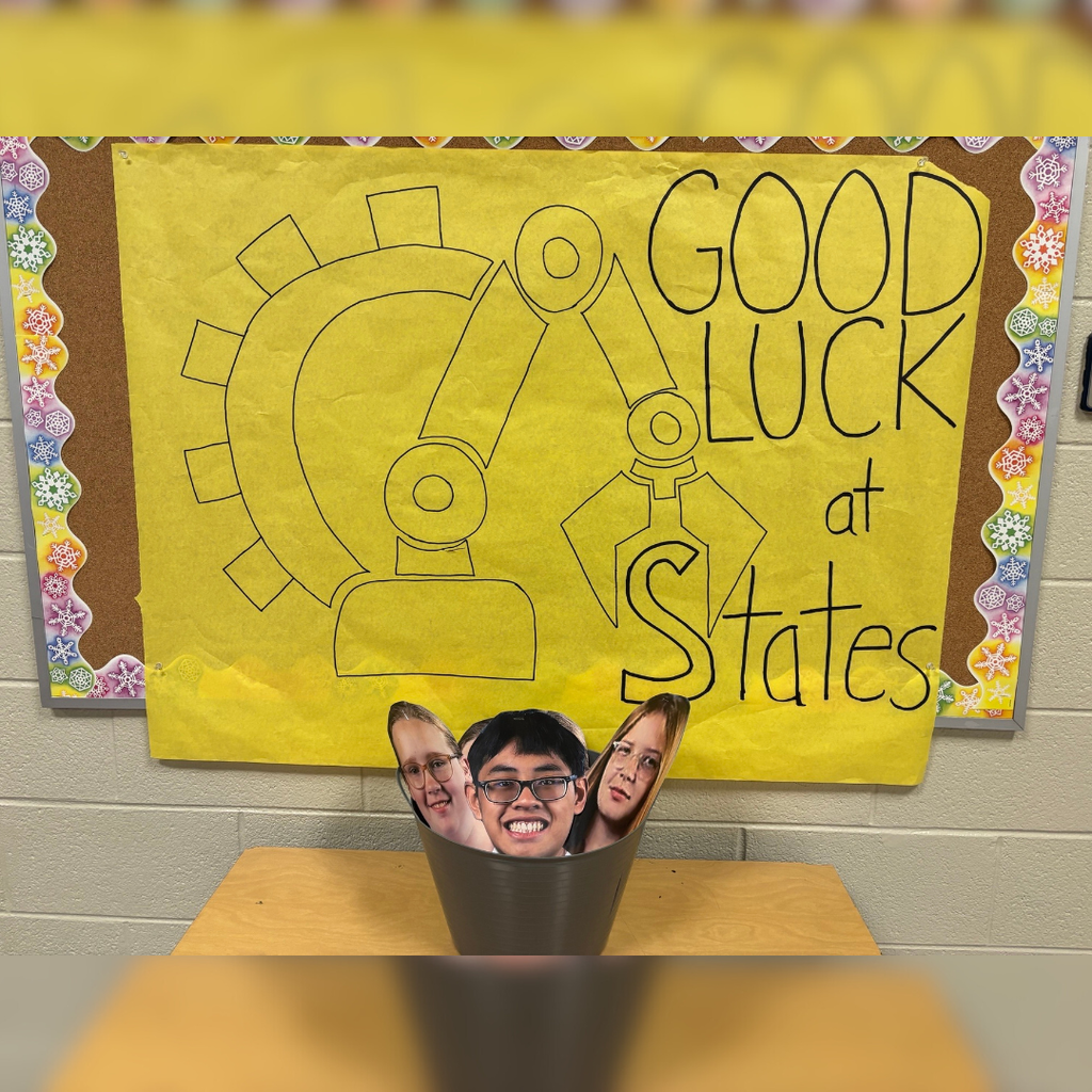 Good Luck At States School Spirit for Robotics Team. 