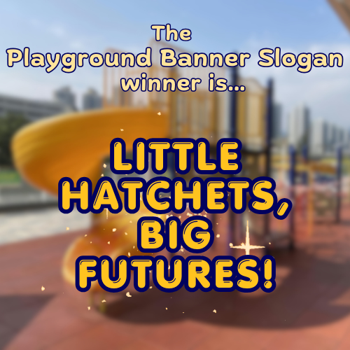The Playground Banner Slogan winner is, "Little Hatchets, Big Futures!"