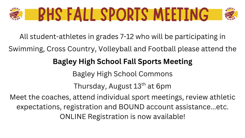 The fall sports meeting will be held on August 13th at 6:00 PM in the High School Commons. This meeting is for participants in Swimming, Cross Country, Volleyball, and Football.