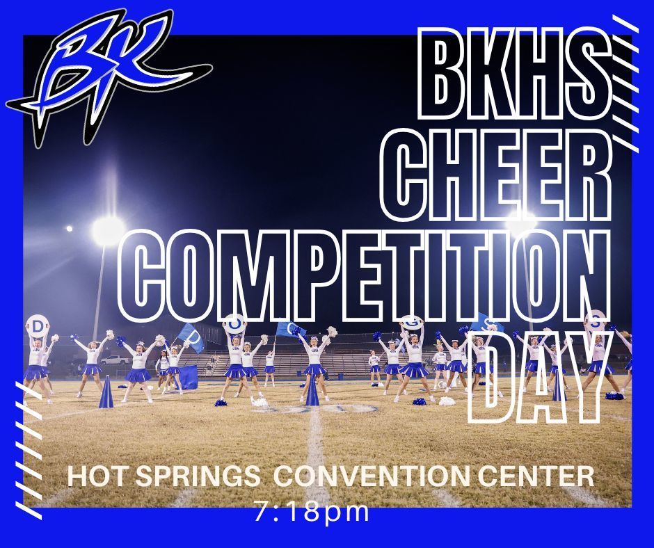 Today is another BKHS Cheer Competition Day! Come out to the Hot Springs Convention Center to show your support. The team takes to the mat at 7:18pm! Go Dogs!