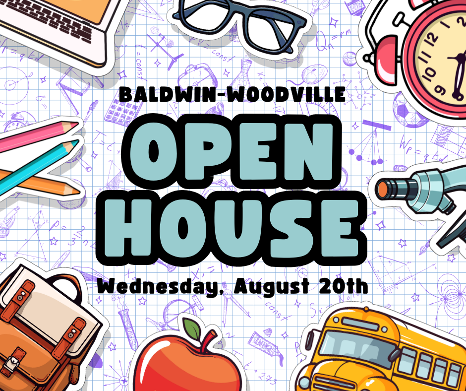 BALDWIN-WOODVILLE OPEN HOUSE WEDNESDAY AUGUST 20TH