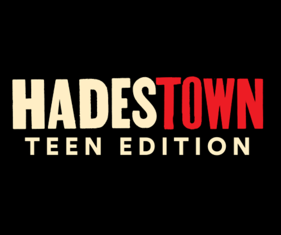 HADESTOWN TEEN EDITION